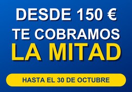 A partir de 150 €, te cobramos la mitad