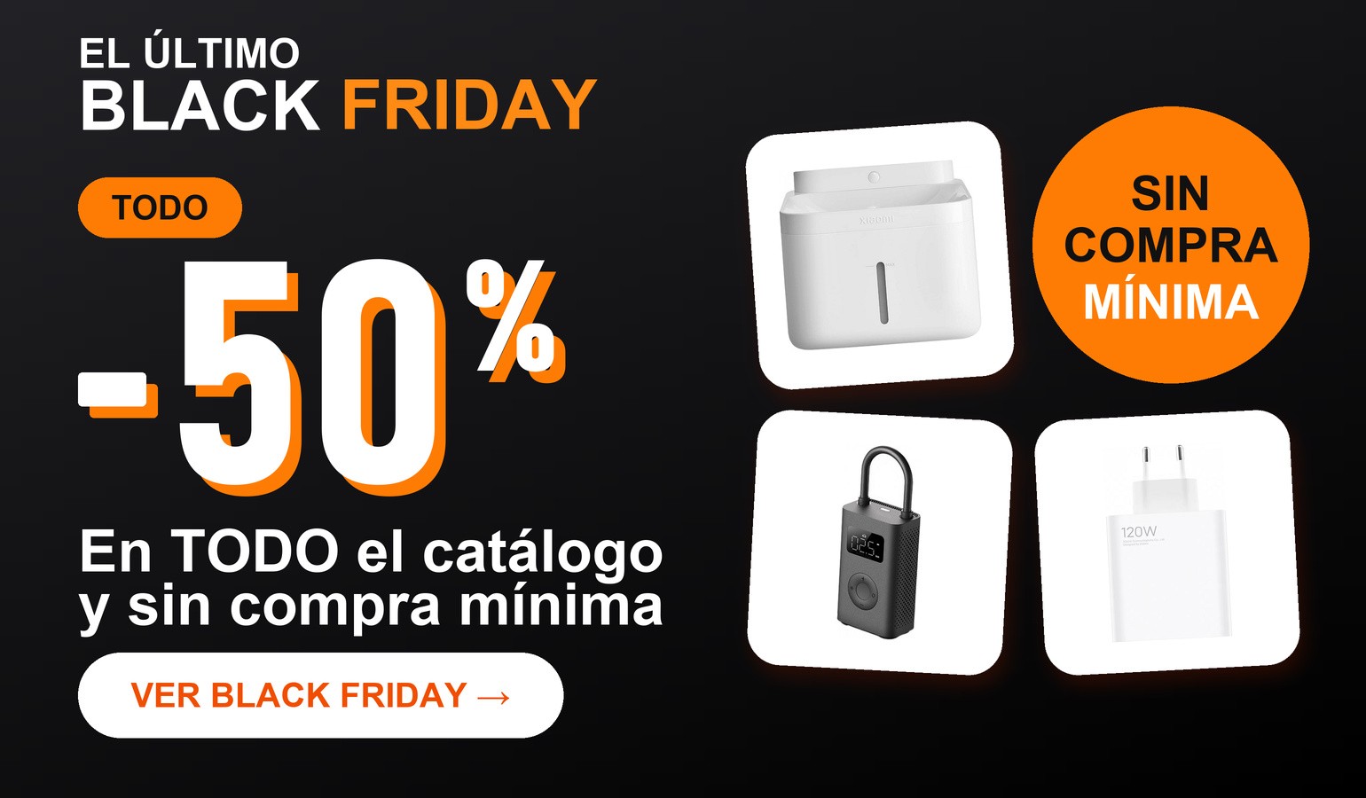 El &Uacute;ltimo Black Friday: &minus;50 %   en todo, sin compra m&iacute;nima